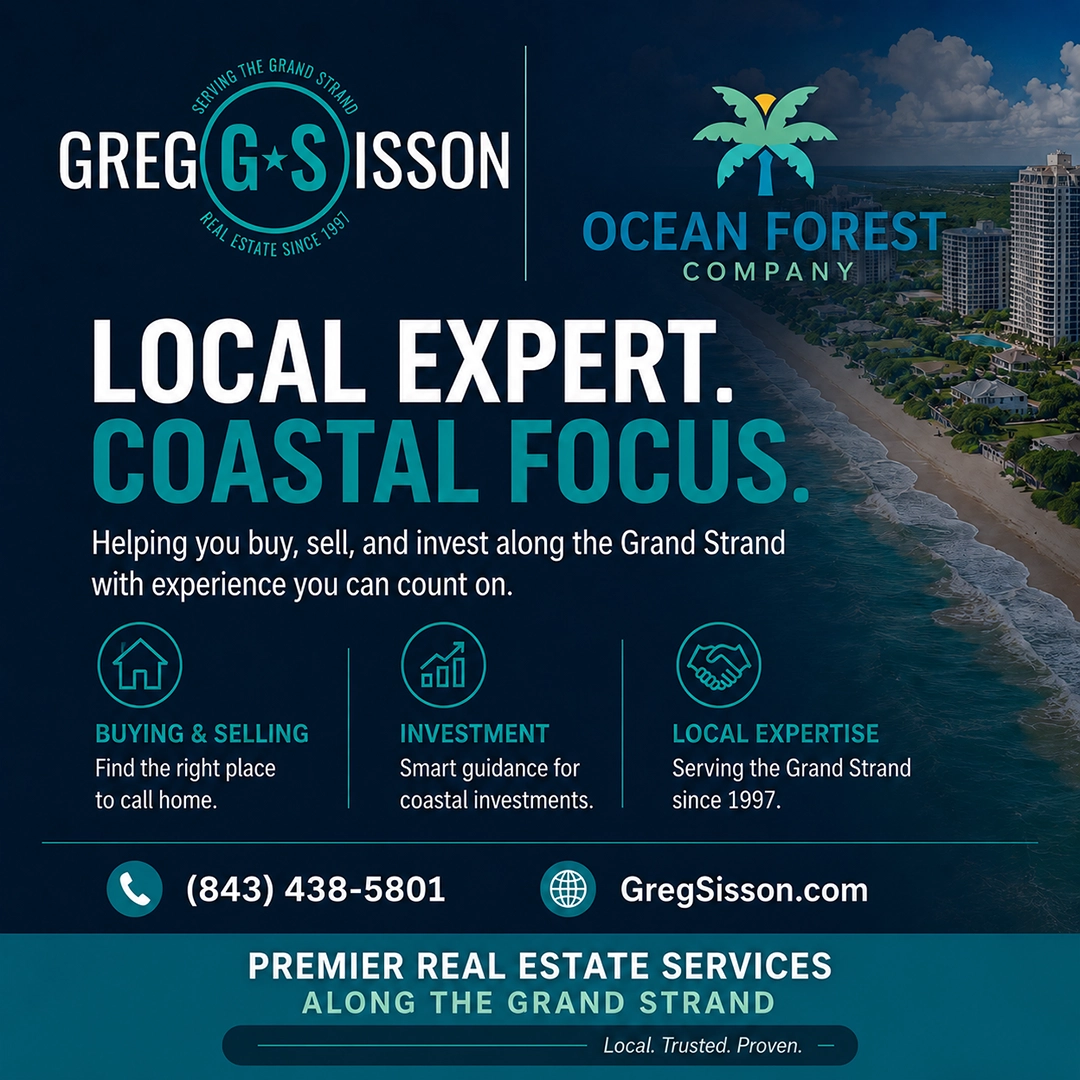 The Greg Sisson Team with Ocean Forest Company, premier real estate services along the Grand Strand. Call (843) 438-5801 or visit GregSisson.com.